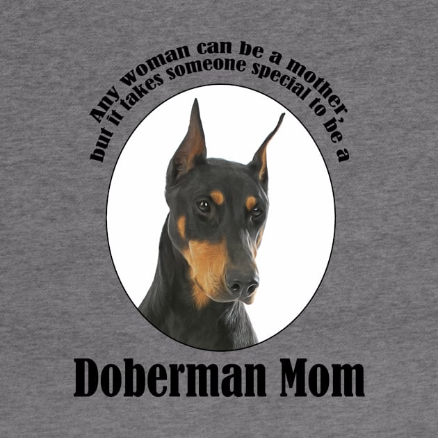 Doberman Mom by You Had Me At Woof